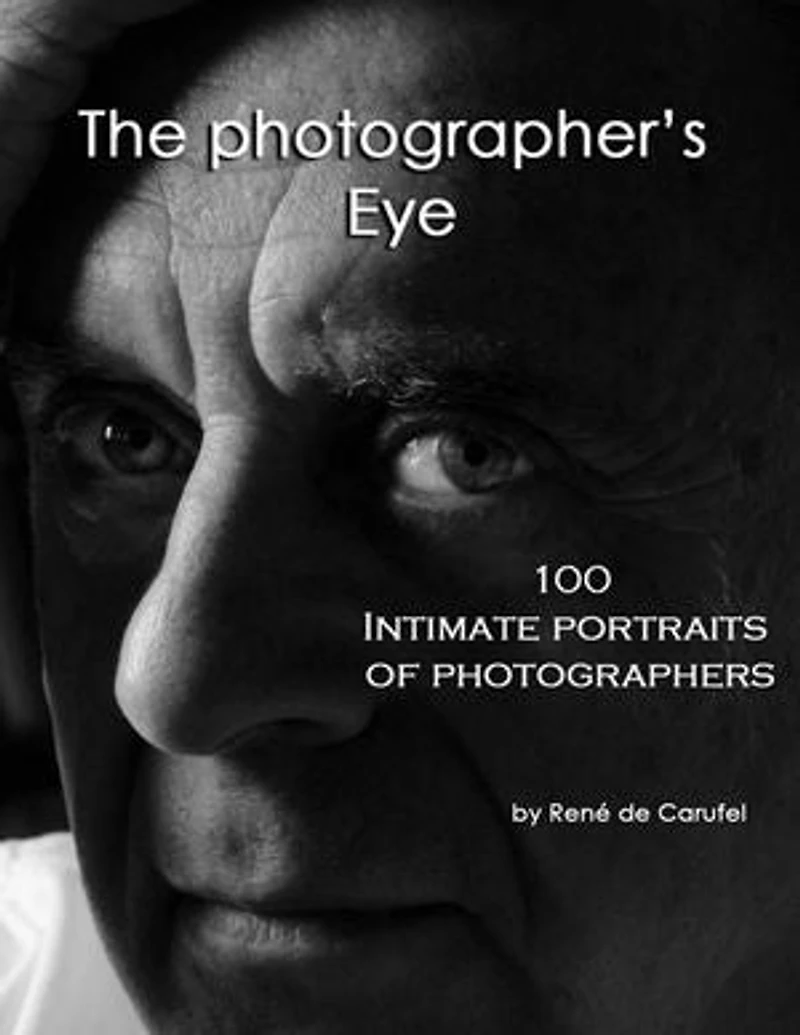The Photographer's Eye: 100 intimate portraits of photographers