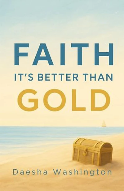 Faith It's Better Than Gold
