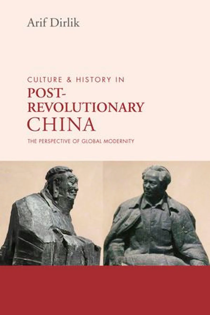 Culture & History of Postrevolutionary China: The Perspective Global Modernity