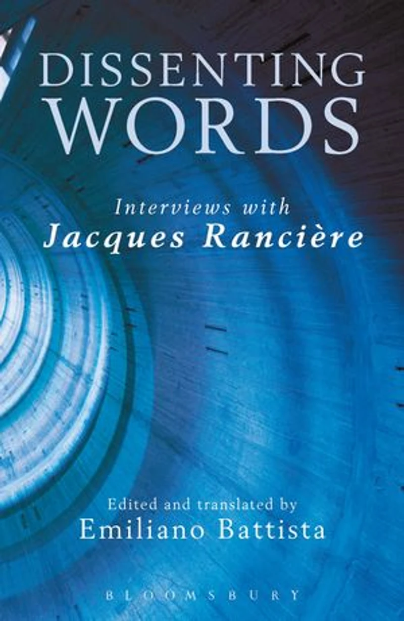 Dissenting Words: Interviews with Jacques Ranciere