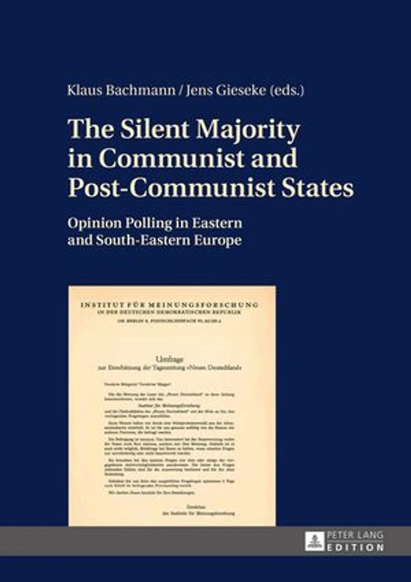 The Silent Majority Communist and Post-Communist States: Opinion Polling Eastern South-Eastern Europe