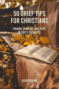 50 Grief Tips For Christians