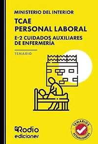 TCAE. Personal Laboral del Estado. Grupo E-2 Cuidados Auxiliares de Enfermería. Temario