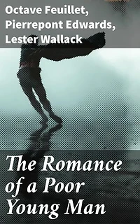 The Romance of a Poor Young Man: A Drama Adapted from the French of Octave Feuillet