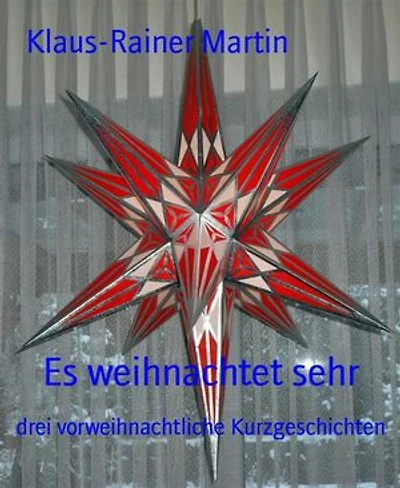 Es weihnachtet sehr: drei vorweihnachtliche Kurzgeschichten