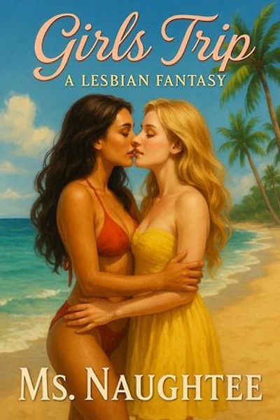 Girls Trip: A Lesbian Fantasy: Lesbian, #3