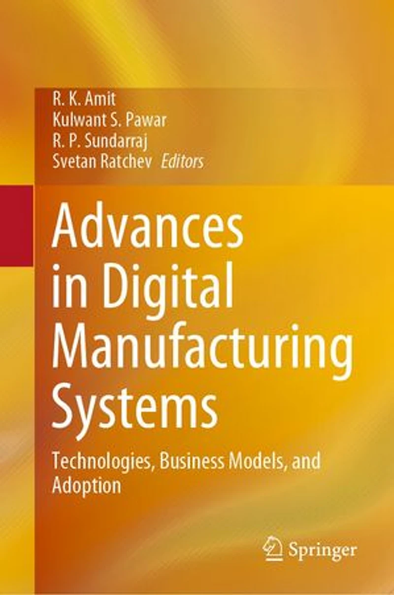 Advances Digital Manufacturing Systems: Technologies, Business Models, and Adoption