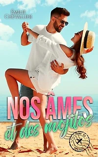 Nos âmes et des mojitos