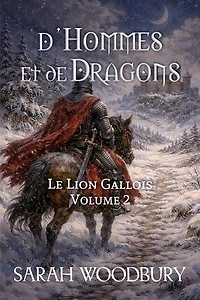 D’Hommes et de Dragons (Le Lion Gallois 2)
