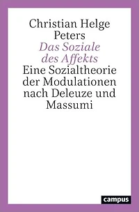 Das Soziale des Affekts: Eine Sozialtheorie der Modulationen nach Deleuze und Massumi