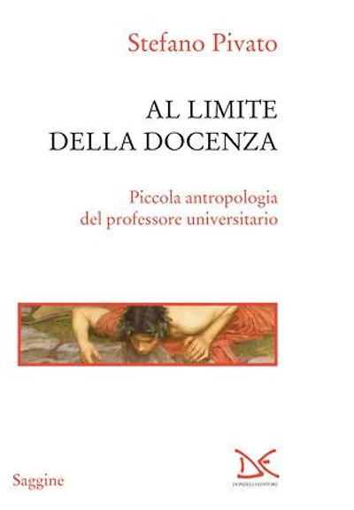 Al limite della docenza: Piccola antropologia del professore universitario