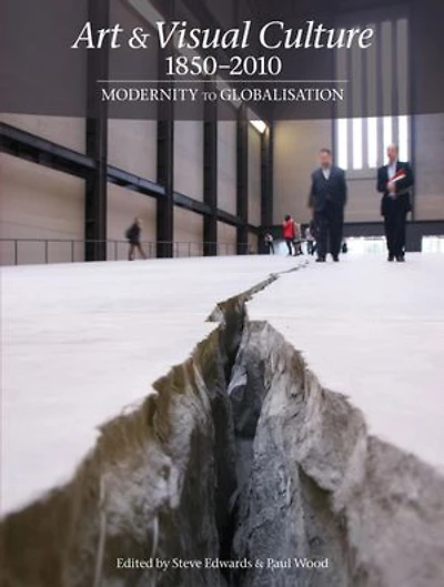Art & Visual Culture 1850-2010: Modernity to Globalization