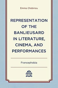 Representation of the Banlieusard Literature, Cinema, and Performances: Francephobia