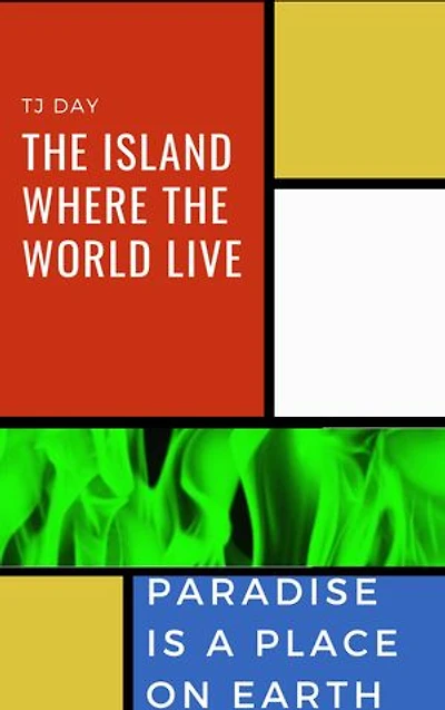 The Island Where The World Live: Paradise Is A Place On Earth