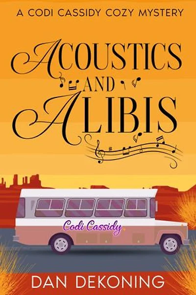 Acoustics and Alibis: A Codi Cassidy Cozy Mystery