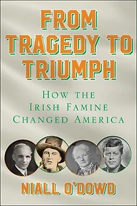 A Fortunate Wind: How the Irish Famine Changed America