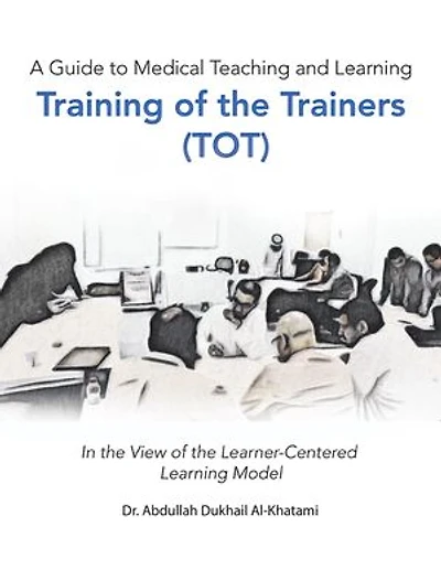 A Guide to Medical Teaching and Learning Training of the Trainers (Tot): View Learner-Centered Model