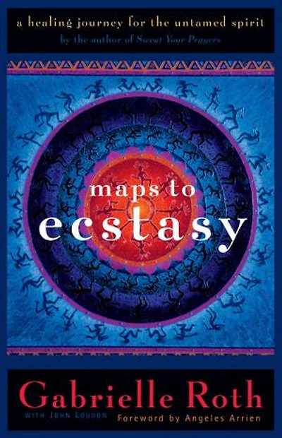 Maps to Ecstasy: The Healing Power of Movement
