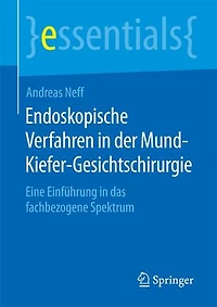 Endoskopische Verfahren der Mund-Kiefer-Gesichtschirurgie: Eine Einführung das fachbezogene Spektrum