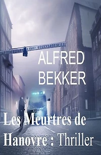 Les Meurtres de Hanovre : Thriller