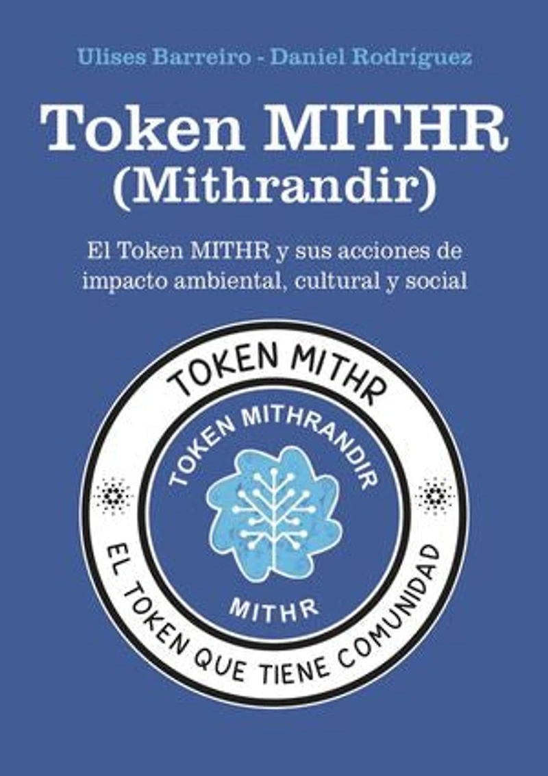 Token MITHR (Mithrandir): El token MITHR y sus acciones de impacto ambiental, cultural y social