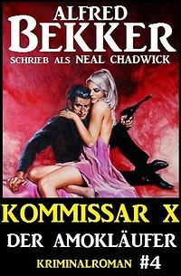Neal Chadwick - Kommissar X #4: Der Amokläufer