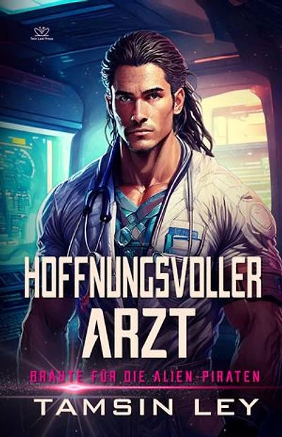 Hoffnungsvoller Arzt: Ein spannender Alien- & SciFi-Liebesroman mit Spice