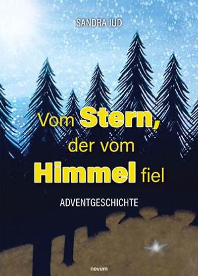 Vom Stern, der vom Himmel fiel: Adventgeschichte