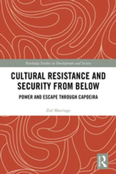 Cultural Resistance And Security From Below: Power Escape Through Capoeira