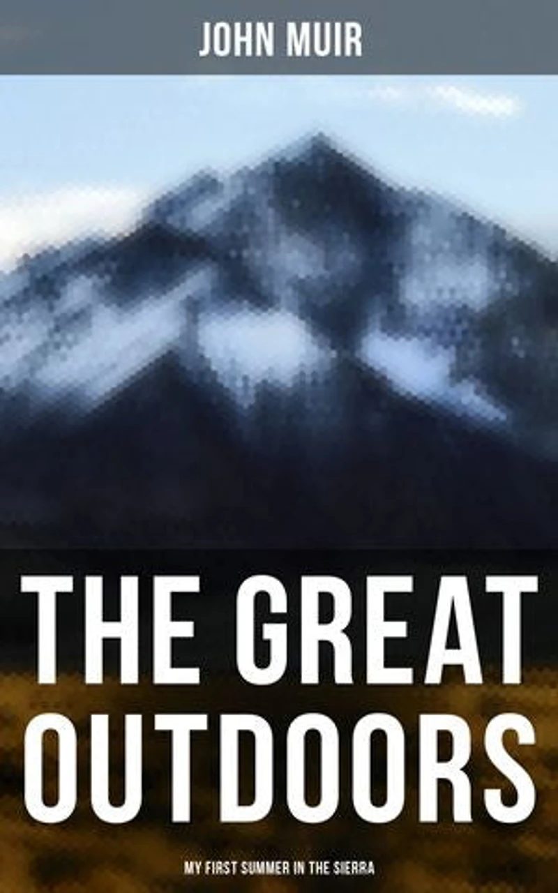 The Great Outdoors: My First Summer in the Sierra: Enriched edition.