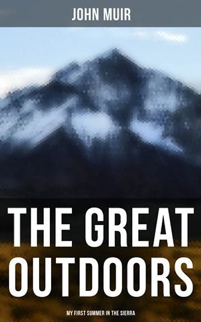 The Great Outdoors: My First Summer in the Sierra: Enriched edition.