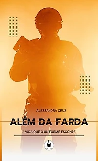 Além da farda: a vida que o uniforme esconde