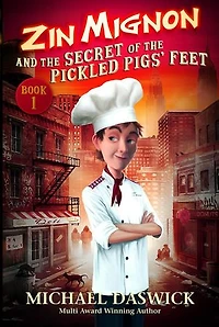Zin Mignon and the Secret of the Pickled Pigs' Feet: ZIN MIGNON, #1
