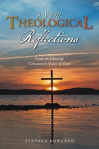 A Few Theological Reflections: From an Editorial Columnist's Point of View