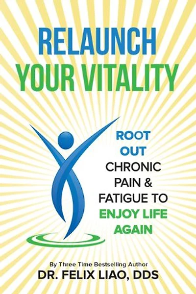 Relaunch Your Vitality: Root Out Chronic Pain & Fatigue To Enjoy Life Again