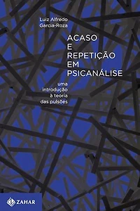 Acaso e repetição em psicanálise: Uma introdução à teoria das pulsões