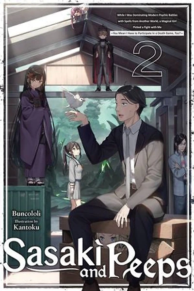 Sasaki and Peeps, Vol. 2 (light novel): While I Was Dominating Modern Psychic Battles with Spells from Another World, a Magical Girl Picked Fight Me ~You Mean Have to Participate Death Game, Too?~