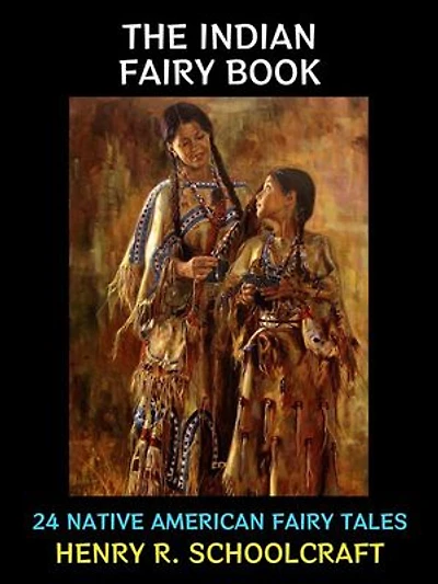 The Indian Fairy Book: 24 Native American Fairy Tales