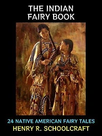 The Indian Fairy Book: 24 Native American Fairy Tales