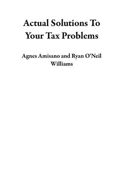 Actual Solutions To Your Tax Problems
