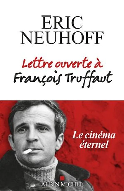 Lettre ouverte à François Truffaut: le cinéma éternel