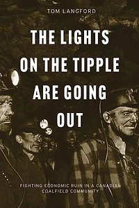 the Lights on Tipple Are Going Out: Fighting Economic Ruin a Canadian Coalfield Community