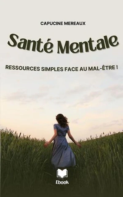 Santé Mentale : Ressources simples face au mal-être: Stress et Anxiété