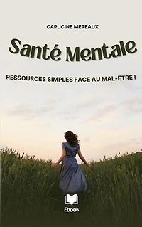 Santé Mentale : Ressources simples face au mal-être: Stress et Anxiété