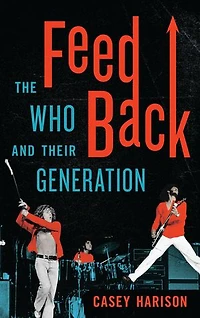 Feedback: The Who And Their Generation