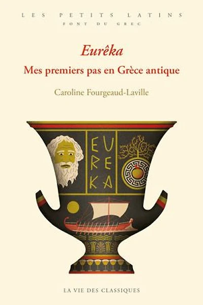 Eurêka: Mes premiers pas en Grèce antique