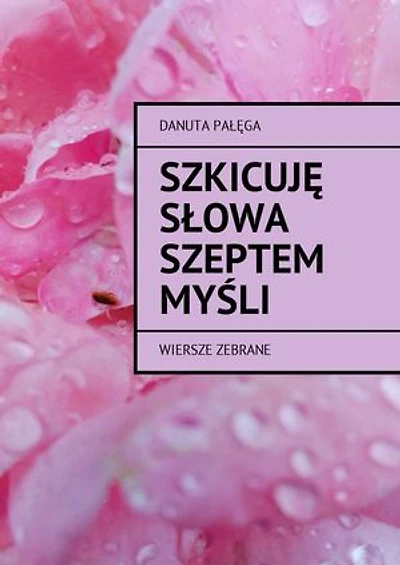 Szkicuję słowa szeptem myśli
