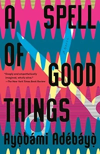 A Spell of Good Things: novel