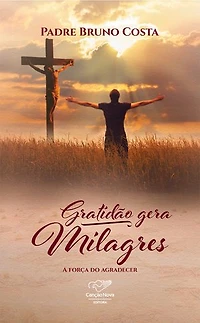 Gratidão gera milagres