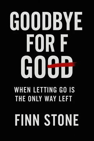 Goodbye For F Good: Stone Said It, #1